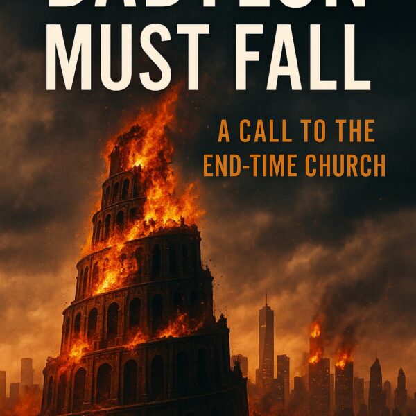Babylon Must Fall: A 30-Day Prophetic Field Manual for the Repurposed Generation — Exposing Systems, Breaking Strongholds, Rebuilding Identity (Must Fall Series Book 4)