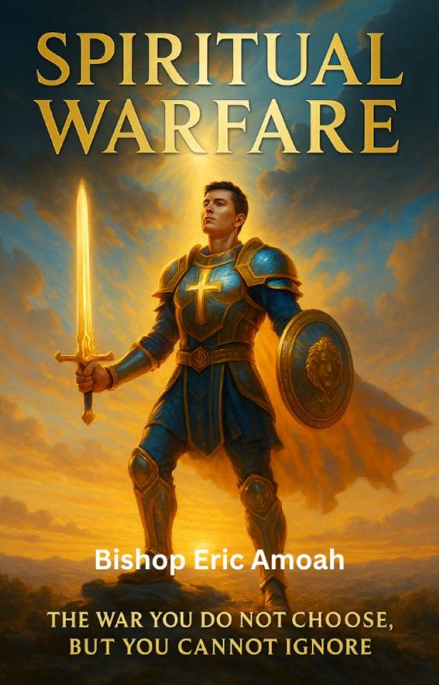 Spiritual Warfare: The War You Do Not Choose, But You Cannot Ignore